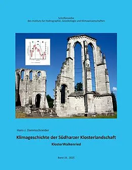 E-Book (epub) Klimageschichte der Südharzer Klosterlandschaft von Hans-J. Dammschneider