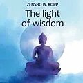 E-Book (epub) The light of wisdom von Zensho W. Kopp