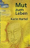 E-Book (epub) Mut zum Leben von Karin Hartel
