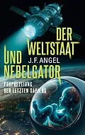 E-Book (epub) Der Weltstaat und Nebelgator von J. F. Angel