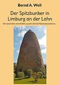 E-Book (epub) Der Spitzbunker in Limburg an der Lahn von Bernd Weil