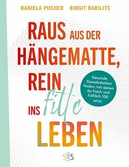 E-Book (epub) Raus aus der Hängematte, rein ins fitte Leben von Daniela Pucher, Birgit Barilits