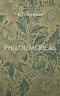 E-Book (epub) Philolimericks von K. Theo Frank