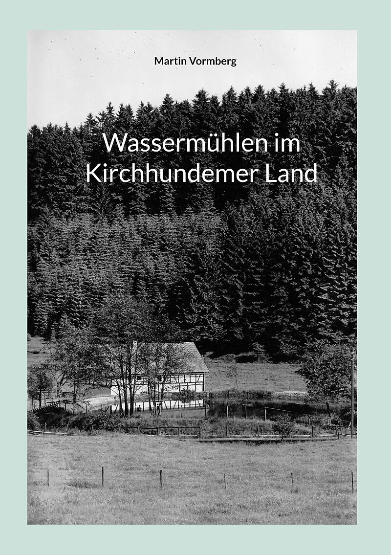 Wassermühlen im Kirchhundemer Land