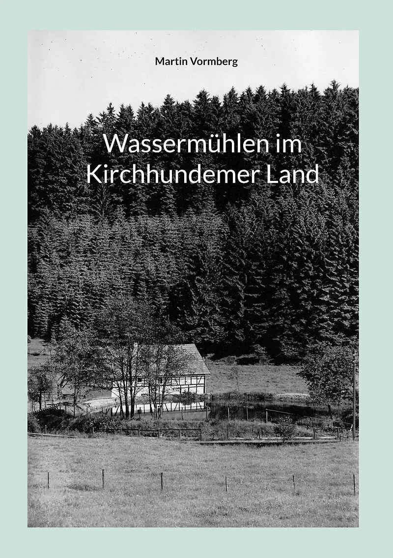 Wassermühlen im Kirchhundemer Land