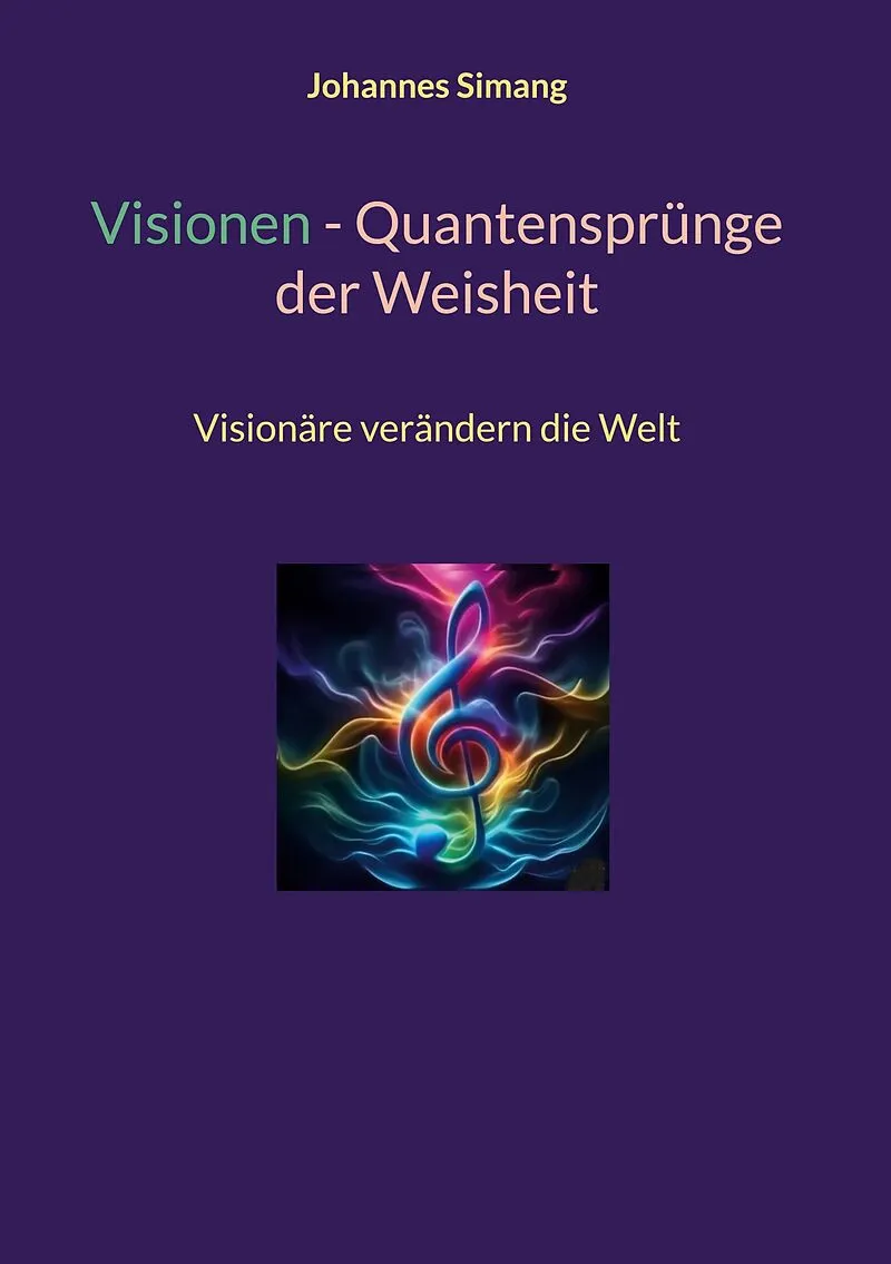 Visionen - Quantensprünge der Weisheit