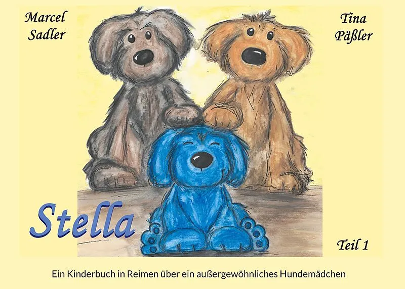 Stella: Ein Kinderbuch in Reimen über ein außergewöhnliches Hundemädchen