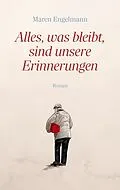 E-Book (epub) Alles, was bleibt, sind unsere Erinnerungen von Maren Engelmann