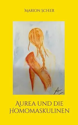 E-Book (epub) Aurea und die Homomaskulinen von Marion Scheer