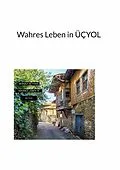 E-Book (epub) Wahres Leben in ÜÇYOL von Monika Seyhan