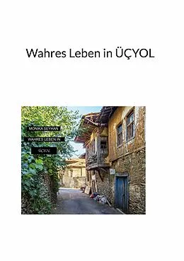 E-Book (epub) Wahres Leben in ÜÇYOL von Monika Seyhan