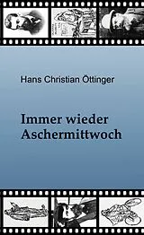 E-Book (epub) Immer wieder Aschermittwoch von Hans Christian Öttinger