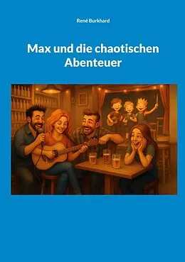 E-Book (epub) Max und die chaotischen Abenteuer von René Burkhard