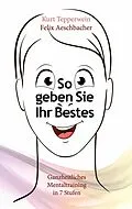 E-Book (epub) So geben Sie Ihr Bestes von Kurt Tepperwein