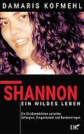 E-Book (epub) Shannon - ein wildes Leben von Damaris Kofmehl