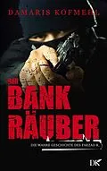 E-Book (epub) Der Bankräuber von Damaris Kofmehl