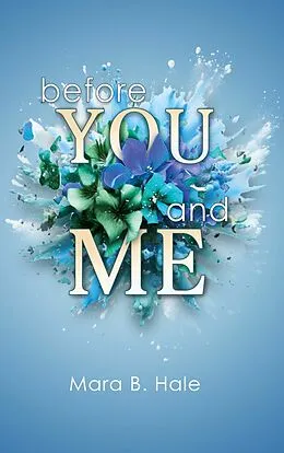 E-Book (epub) Before You and Me von Mara B. Hale