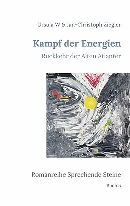 E-Book (epub) Kampf der Energien von Ursula W Ziegler, Jan-Christoph Ziegler
