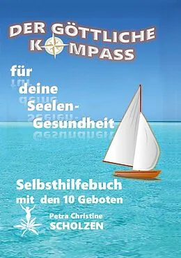 E-Book (epub) Der Göttliche Kompass für deine Seelen-Gesundheit von Petra Christine Scholzen