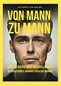 E-Book (epub) Von Mann zu Mann Midlife-Crisis oder Wechseljahre von Alexander von Gruenau