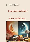 E-Book (epub) Samen der Weisheit von Christian W. Schenk