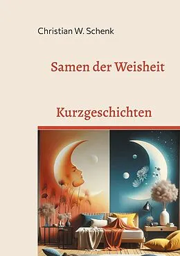 E-Book (epub) Samen der Weisheit von Christian W. Schenk