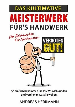 E-Book (epub) Das kultimative Meisterwerk für's Handwerk von Andreas Herrmann