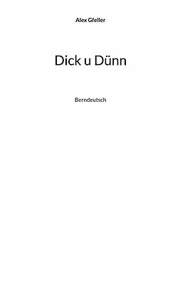 E-Book (epub) Dick u Dünn von Alex Gfeller