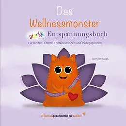 E-Book (epub) Das Wellnessmonster starke Entspannungsbuch von Jennifer Boeck