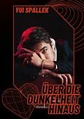 E-Book (epub) Über die Dunkelheit hinaus von Yui Spallek