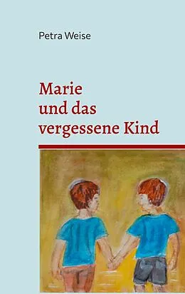 E-Book (epub) Marie und das vergessene Kind von Petra Weise