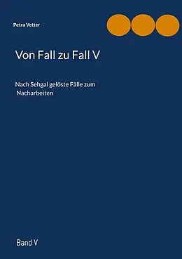 E-Book (epub) Von Fall zu Fall V von Petra Vetter