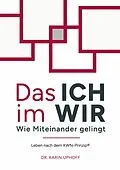 E-Book (epub) Das ICH im WIR: Wie Miteinander gelingt von Karin Uphoff