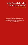 E-Book (epub) Mehr Fortschritt oder mehr Streit wagen? von Richard Bercanay