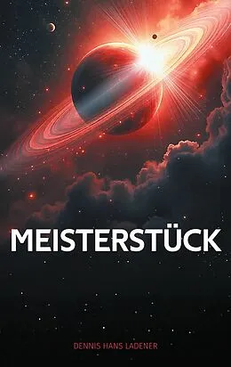 E-Book (epub) Meisterstück von Dennis Hans Ladener