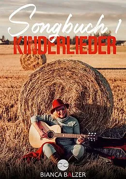 E-Book (pdf) Songbuch 1 Kinderlieder von Bianca Balzer