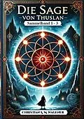 E-Book (epub) Die Sage von Thuslan von Christian A. M. Wagener