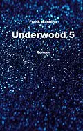 E-Book (epub) Underwood 5 von Frank Wanning