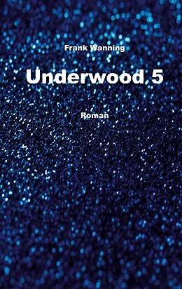 E-Book (epub) Underwood 5 von Frank Wanning