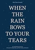 E-Book (epub) When the Rain Bows to Your Tears von Kim Nina Gromoll