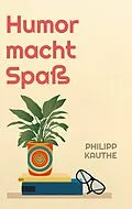 E-Book (epub) Humor macht Spaß von Philipp Kauthe