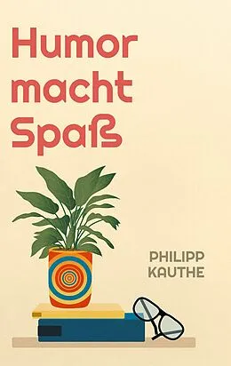 E-Book (epub) Humor macht Spaß von Philipp Kauthe