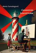 E-Book (epub) Casanovas Leuchtturm von Mario Tomasegovic