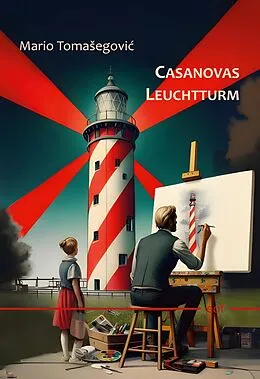 E-Book (epub) Casanovas Leuchtturm von Mario Tomasegovic