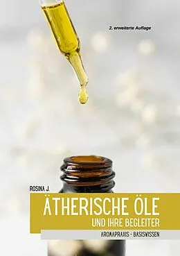 E-Book (epub) Ätherische Öle und ihre Begleiter von Rosina J.