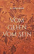 E-Book (epub) Vom Gehen Vom Sein von K. Theo Frank