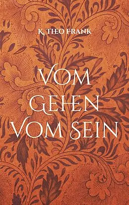 E-Book (epub) Vom Gehen Vom Sein von K. Theo Frank