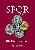 E-Book (epub) SPQR Die Flotte von Rom: Teil 5 CLEOPATRA von Sascha Rauschenberger