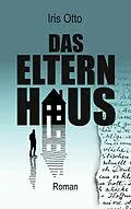 E-Book (epub) Das Elternhaus von Iris Otto