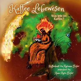 E-Book (epub) Kaffee Lebewesen von Anna-Maria Ziegler